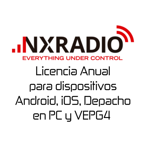 Licencia Anual NXRadio por Dispositivo Para Android, iOS, Despacho en PC y VEPG4